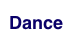 Dance